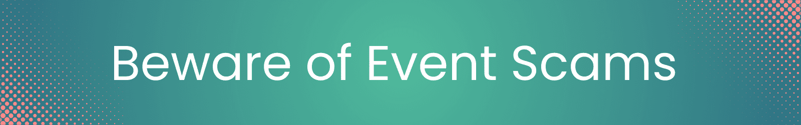 Event Scams Banner Event Scams Banner