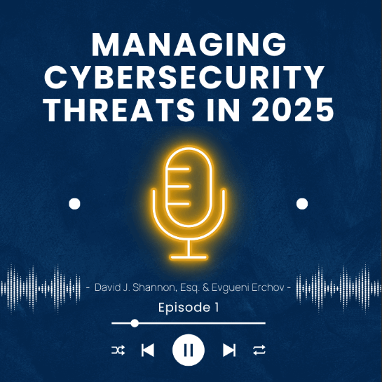 Managing Cybersecurity Threats in 2025 Episode 1 Graphic for Web Managing Cybersecurity Threats in 2025 Episode 1 Graphic for Web